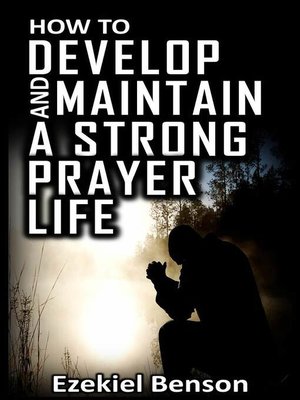 cover image of How to Develop and Maintain a Strong Prayer Life
